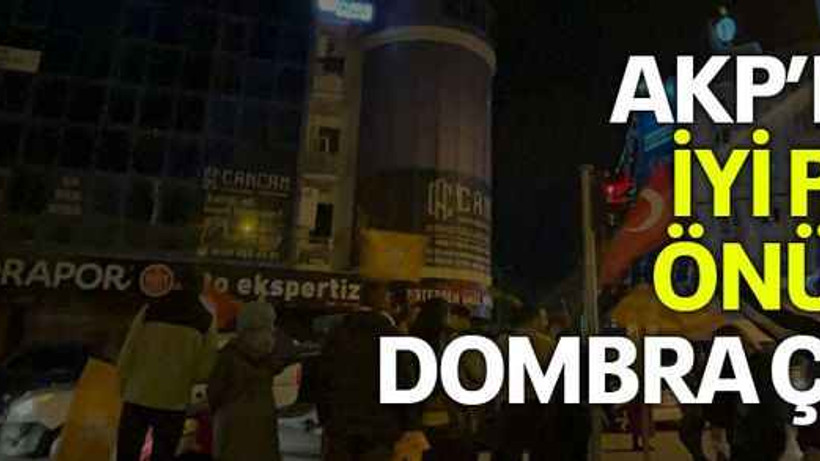 AKP’liler İYİ Parti önünde Dombra çaldı